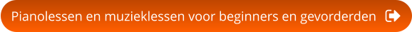 Pianolessen en muzieklessen voor beginners en gevorderden